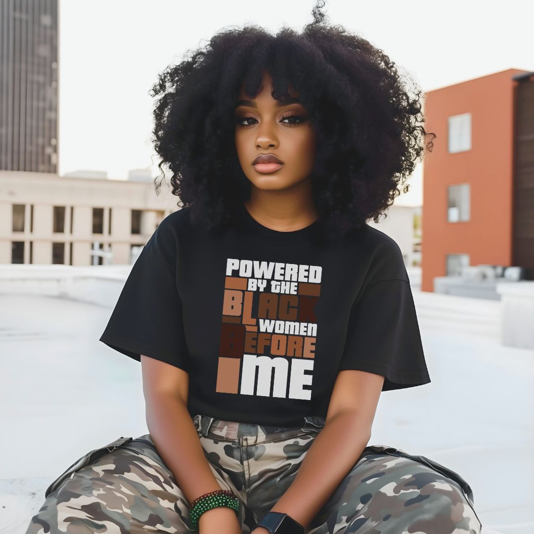 Powered by the Black Women Before Me – Unisex t-shirt