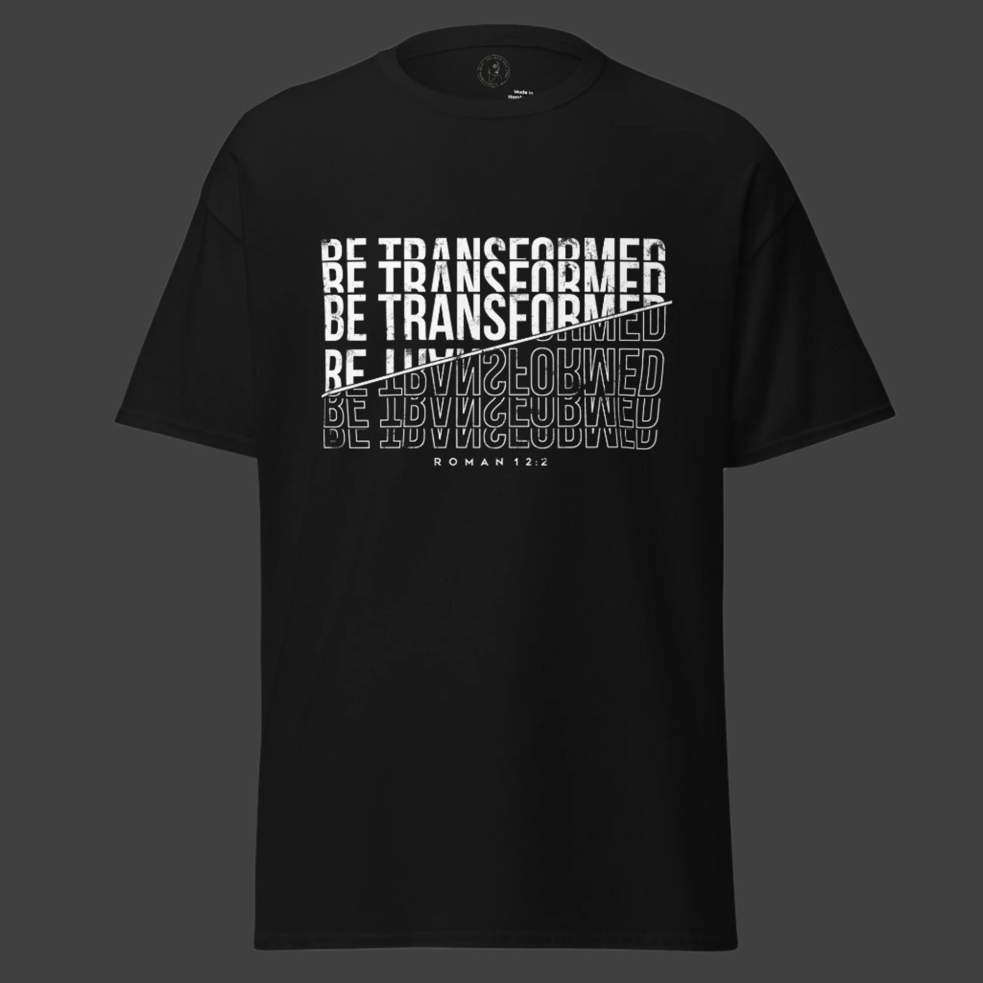 be transformed,romans 12:2 faith based tshirt